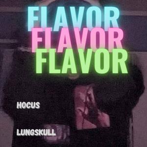 Flavor (feat. lungskull)
