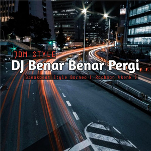 Benar Benar Pergi (Remix JDM Style)