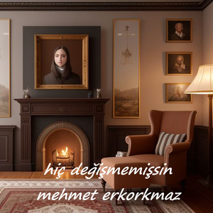 Hiç Değişmemişsin
