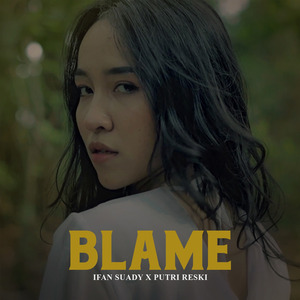 Blame (Ifan suady X Putri)