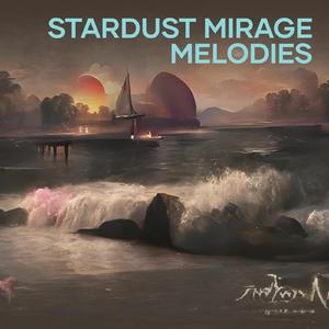 Stardust Mirage Melodies
