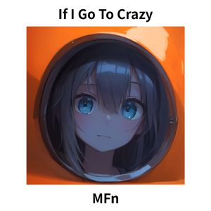 If I Go To Crazy