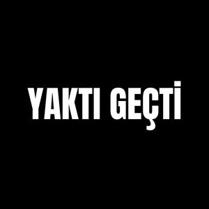 Yaktı Geçti