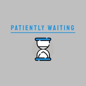 Patiently Waiting