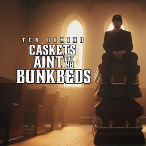 Caskets Aint Got No Bunkbeds