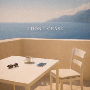 I Don't Chase