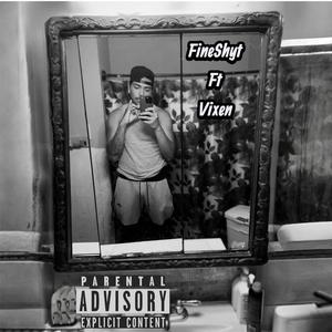 FineShyt (feat. Vixen)