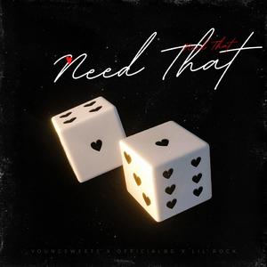 Need That (feat. OfficialBg & The Truth)