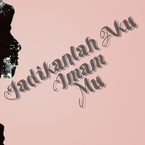 Jadikanlah Aku Imam Mu