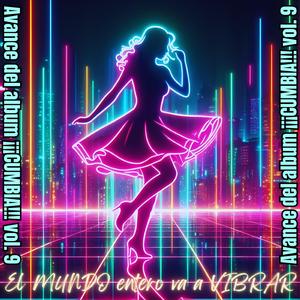 El MUNDO entero va a VIBRAR (Avance del álbum ¡¡¡CUMBIA!!! Vol. 9)