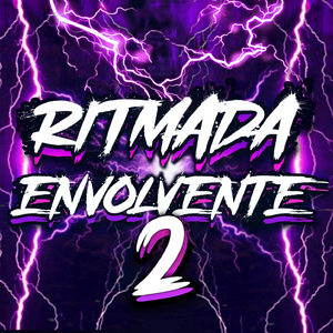 RITMADA ENVOLVENTE 2 - A SUA AMIGUINHA F0DE F0DE