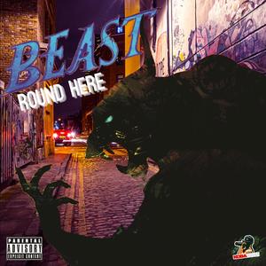 Beast Round Here (feat. Sweet Rogue)