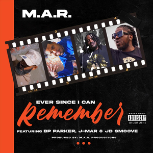 Ever Since I Can Remember (feat. BP Parker, J-Mar & Jd Smoove)