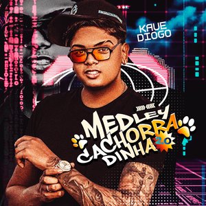 Medley Cachorradinha 2.0: Novinha Safadinha /Ela Tá Querendo Pix Tá /Mina De Vermelho /Tô Passando Mal /Eu Conto a Hora