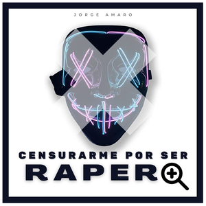 Censurarme Por Ser Rapero