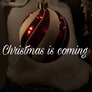 Christmas is coming