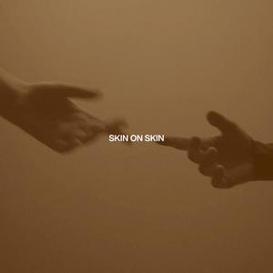 SKIN ON SKIN
