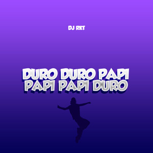 Duro Duro Papi (Papi Papi Duro)