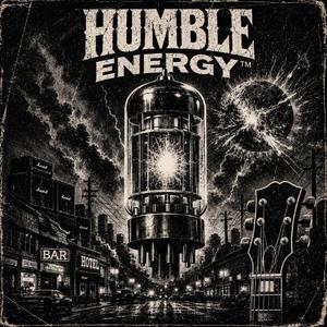 Humble Energy risin’, feel that fire ignite!