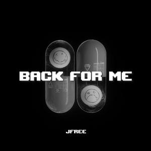 BACK FOR ME