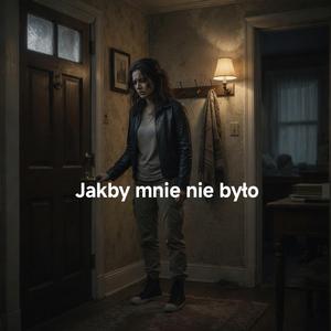 Jakby mnie nie było
