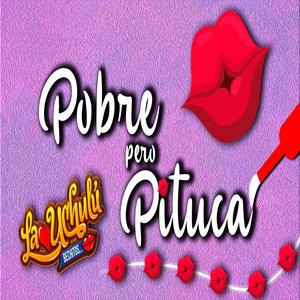 Pobre Pero Pituca