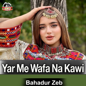Yar Me Wafa Na Kawi