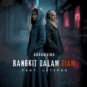 Bangkit Dalam Diam (feat. Latipah)