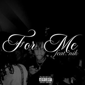 For Me (feat. nik)