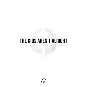 The Kids Aren't Alright (feat. Payne)