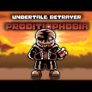 [Undertale: Betrayer] - Proditiophobia (原来的)
