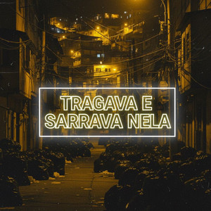 Tragava e Sarrava Nela