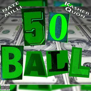 50 Ball (feat. Kasher Quon)