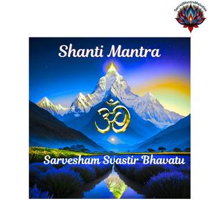 Sarveshaam Svastir Bhavatu (Universal Prayer)