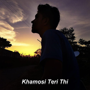 Khamosi Teri Thi