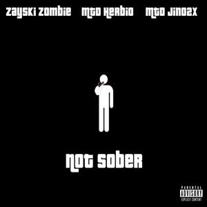 Not Sober (feat. zayski zombie & MTD Jino2x)