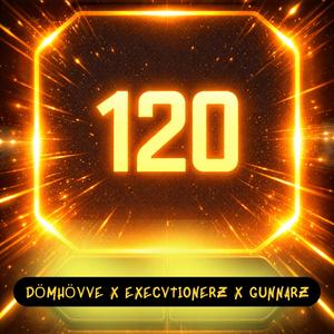 120 BPM (feat. EXECVTIONERZ & GUNNARZ)
