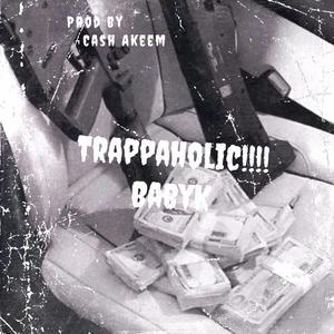Trappaholic (feat. Cash Akeem)