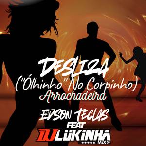 Desliza (Ólhinho No Corpinho) Arrochadeira