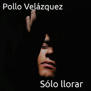 Sólo llorar