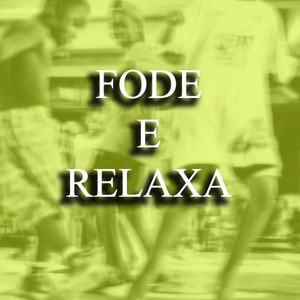 FODE E RELAXA