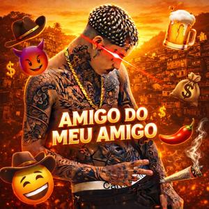 Amigo do meu amigo