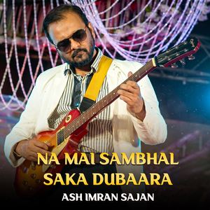 Na Mai Sambhal Saka Dubaara