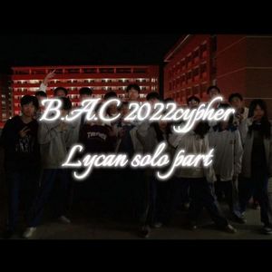 BAC 2022cypher Lycan solo part