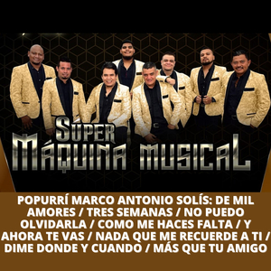 Popurrí Marco Antonio Solís: De Mil Amores / Tres Semanas / No Puedo Olvidarla / Como Me Haces Falta / Y Ahora Te Vas / Nada Que Me Recuerde a Ti / Dime Donde y Cuando / Más Que Tu Amigo