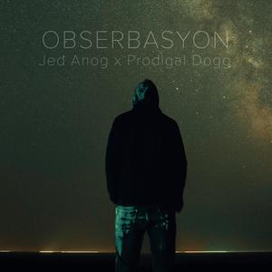 Obserbasyon Jed Anog (feat. Prodigal Dogg)