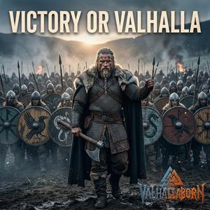 Victory or Valhalla