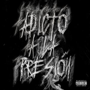 Adicto A La Presión (feat. KYO ENERGY, Kutxbaby & Zyklon)