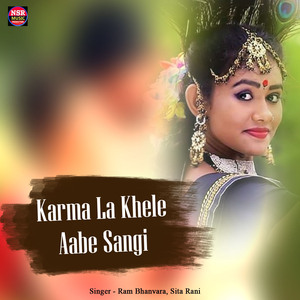 Karma La Khele Aabe Sangi