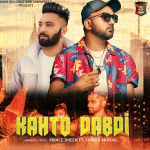 Kahto Dabdi (feat. Shinda Bhajjal & Mahi Pb32 Wala)